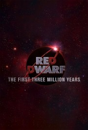 Red Dwarf: The First Three Million Years